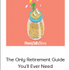 The Only Retirement Guide You’ll Ever Need