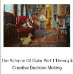 The Science Of Color Part 1 Theory & Creative Decision Making