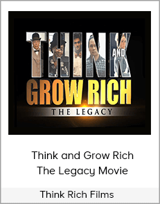 Think Rich Films - Think and Grow Rich: The Legacy Movie