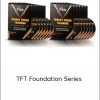 Tim Larkin – TFT Foundation Series