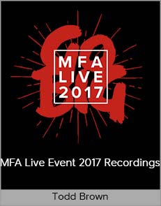 Todd Brown - MFA Live Event 2017 Recordings