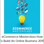 Tony Folly - eCommerce Masterclass-How To Build An Online Business 2019