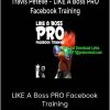 Travis Petelle – LIKE A Boss PRO Facebook Training