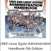 UNIX and Linux System Administration Handbook: UNIX Linux Syste Administration Handbook 5th Edition