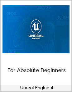 Unreal Engine 4: For Absolute Beginners