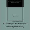 Wright Thurston – 60 Strategies for Successful Investing and Selling