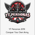 YT Personas 2019 - Conquer Your Own Army