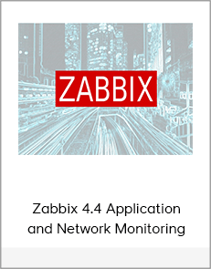 Zabbix 4.4 Application and Network Monitoring