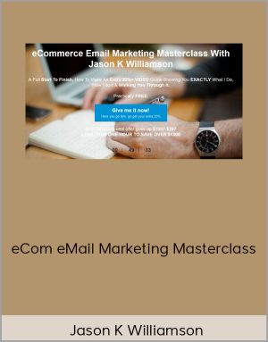 Jason K Williamson - eCom eMail Marketing Masterclass