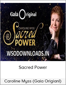 Caroline Myss (Gaia Origianl) - Sacred Power