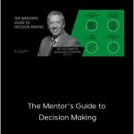 John C. Maxwell - The Mentor's Guide to Decision Making