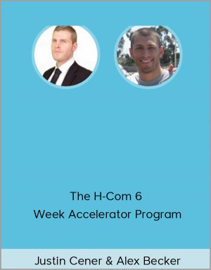 Justin Cener & Alex Becker - The H-Com 6 Week Accelerator Program