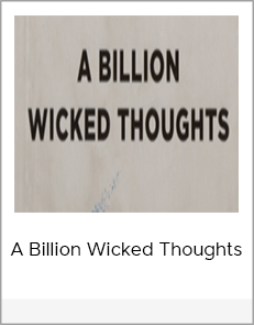 A Billion Wicked Thoughts