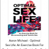 Aaron Michael - Optimal Sex Life: An Exercise Book For De-Armoring And Tantric Sex Book