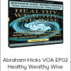 Abraham-Hicks VOA EP02 Healthy Wealthy Wise