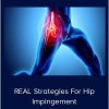 Adam Wolf - REAL Strategies For Hip Impingement