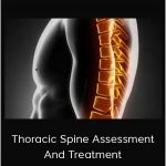 Adam Wolf - Thoracic Spine Assessment And Treatment