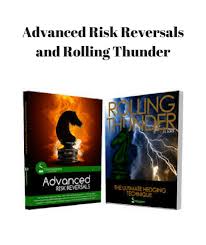 Advanced Risk Reversals And Rolling Thunder