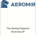 Aeromir - The Weekly Playbook Workshop #1