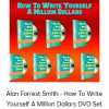 Alan Forrest Smith - How To Write Yourself A Million Dollars DVD Set