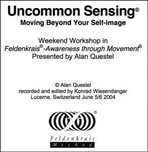 Alan Questel - Uncommon Sensing - Feldenkrais