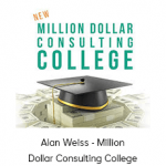 Alan Weiss - Million Dollar Consulting College