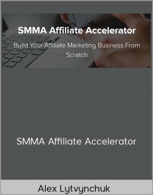 Alex Lytvynchuk - SMMA Affiliate Accelerator