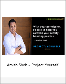 Amish Shah – Project Yourself