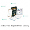 Andrew Fox - Super Affiliate Mastery