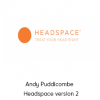 Andy Puddicombe - Headspace version 2