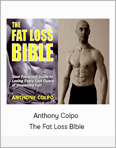 Anthony Colpo - The Fat Loss Bible