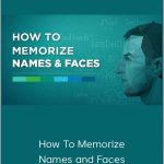 Anthony Metivier - How To Memorize Names And Faces