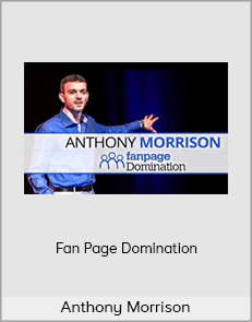 Anthony Morrison - Fan Page Domination