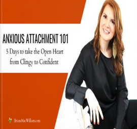 Anxious Attachment 101 - Briana MacWilliam