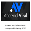 Ascend Viral – Dominate Instagram Marketing 2020