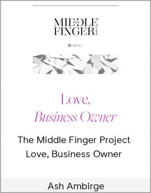 Ash Ambirge - The Middle Finger Project - Love, Business Owner