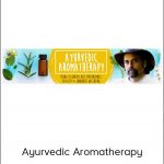 Ayurvedic Aromatherapy - David Crow