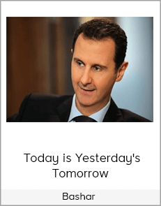 Bashar - Today Is Yesterday's Tomorrow