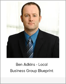 Ben Adkins - Local Business Group Blueprint