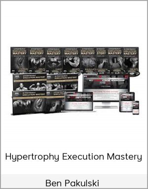 Ben Pakulski - Hypertrophy Execution Mastery