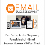 Ben Settle, Andre Chaperon, Perry Marshall - Email Success Summit VIP Fast Track