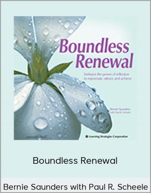 Bernie Saunders with Paul R. Scheele - Boundless Renewal