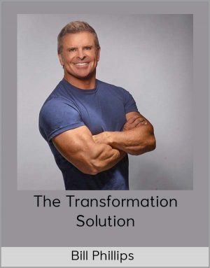 Bill Phillips - The Transformation Solution