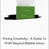 Blair Enns - Pricing Creativity - A Guide To Profit Beyond Billable Hours