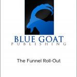 Blue Goat Publishing - The Funnel Roll-Out