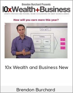 Brendon Burchard - 10x Wealth And Business New