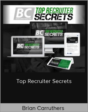 Brian Carruthers - Top Recruiter Secrets