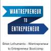 Brian Lofrumento - Wantrepreneur to Entrepreneur Bootcamp