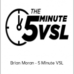 Brian Moran - 5 Minute VSL
