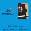 Brian Willie - Maps Liftoff Webinar Series Replays